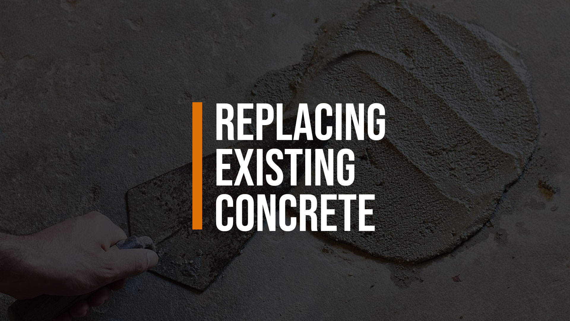Replacing Existing Concrete