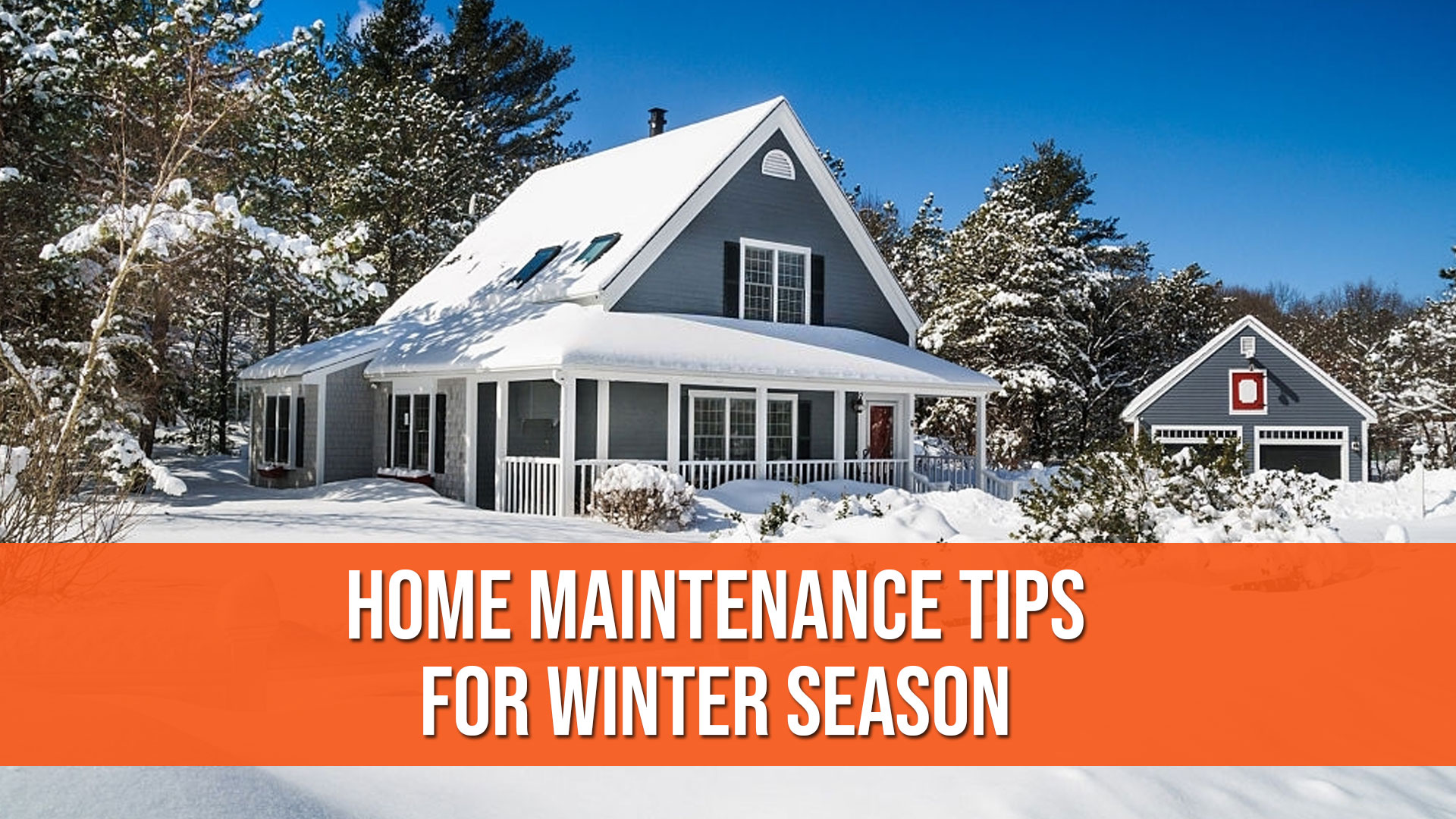 Home Maintenance Tips for the Winter Season