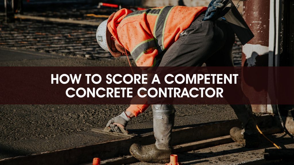 How to Score a Competent Concrete Contractor