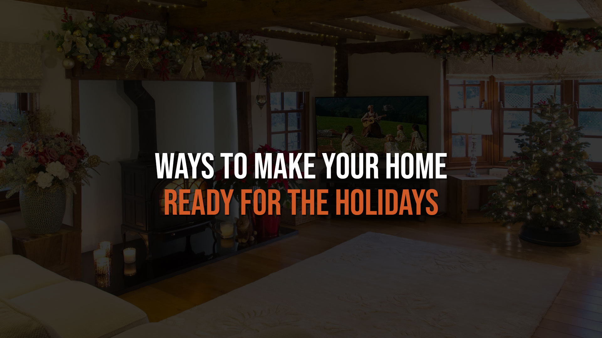 Ways to Make Your Home Ready For The Holidays