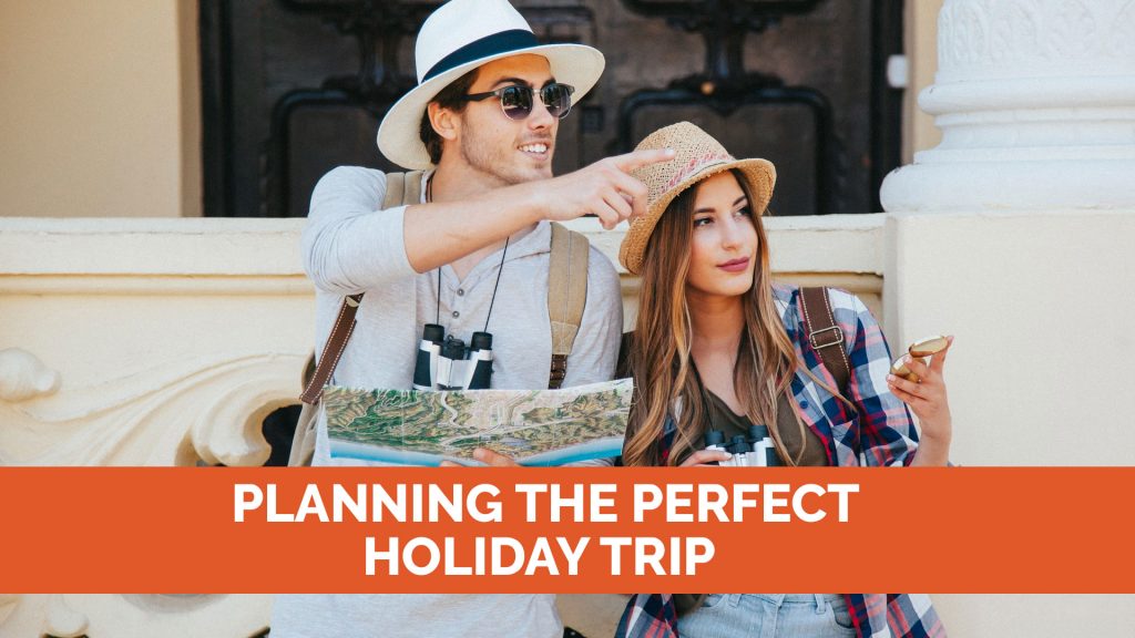 Planning-the-Perfect-Holiday-Trip banner