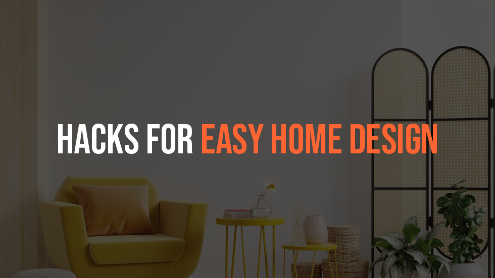 Hacks for Easy Home Design