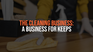 banner with the text "The Cleaning Business: A Business for Keeps"